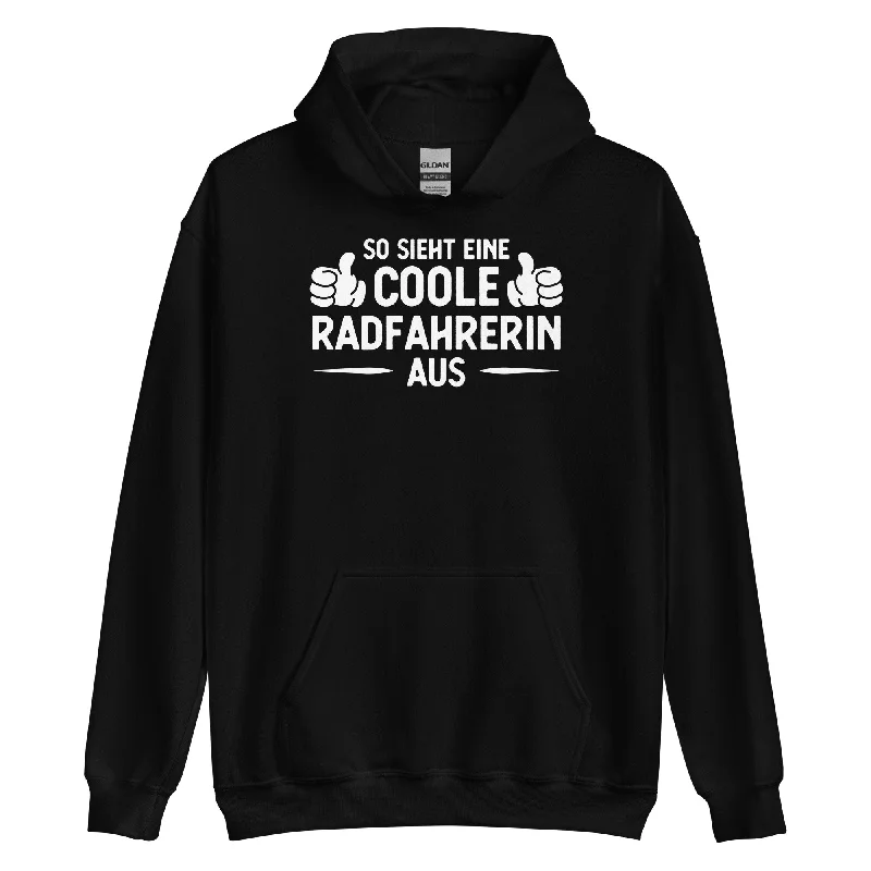 So Sieht Eine Coole Radfahrerin Aus - Unisex Hoodie