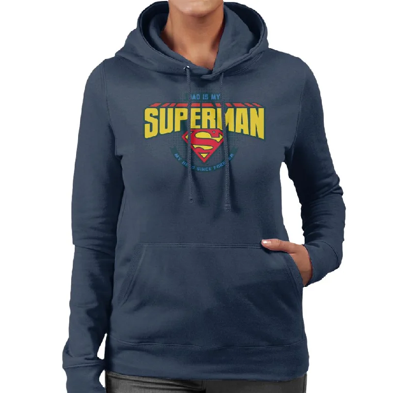 Superman Fathers Day Dad Is My Hero Since Forever Women's Hooded Sweatshirt